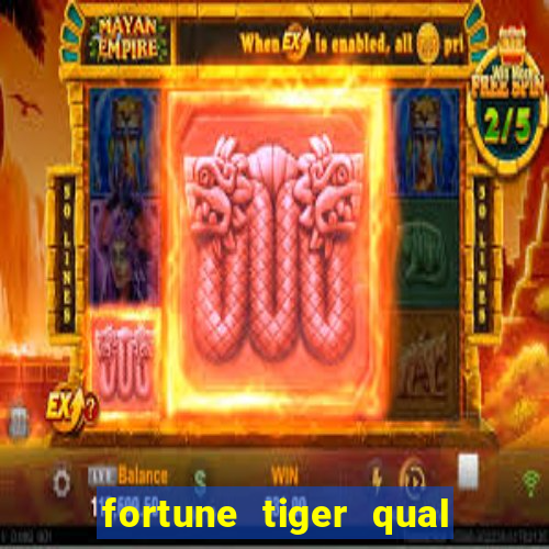 fortune tiger qual a melhor plataforma